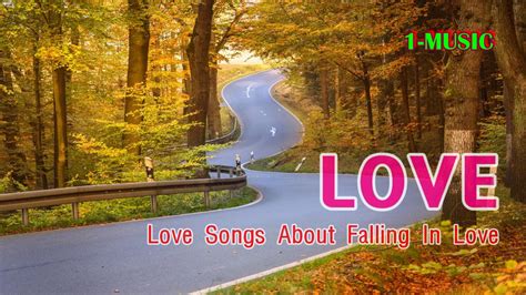 Love Songs About Falling In Love Greatest Romantic Songs Ever