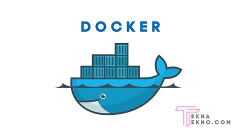 Mengenal Apa Itu Docker Definisi Fungsi Keunggulan Dan Cara Kerjanya