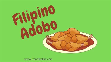 discovering the deliciousness of “filipino adobo” a guide to the iconic dish trendwelike