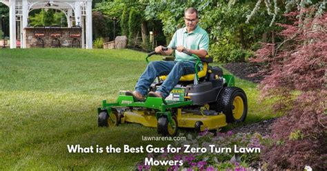 What Is The Best Gas For Zero Turn Lawn Mowers Lawn Arena