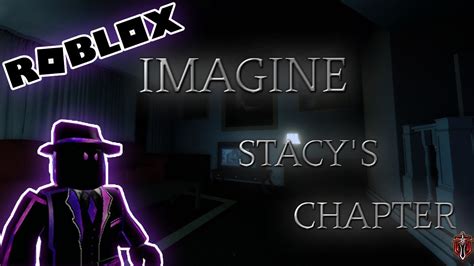 Imagine Roblox Stacys Chapter Youtube