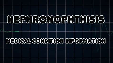 Nephronophthisis Medical Condition Youtube