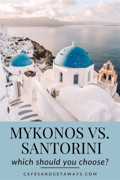 Mykonos Vs Santorini A Detailed Comparison Cafes And Getaways