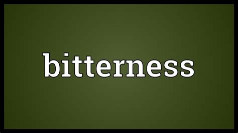 Bitterness Meaning Youtube