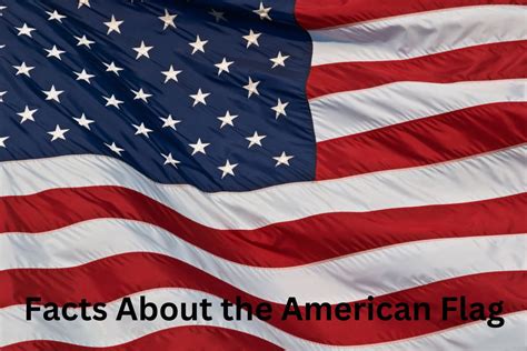 10 Facts About The American Flag Have Fun With History