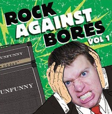 Rock Against Bores By Panicpagoda The Irate Gamer Know Your Meme