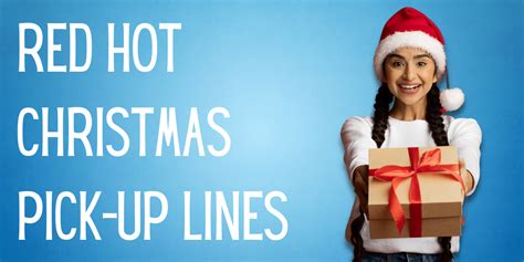27 funny christmas pick up lines dayleambrose