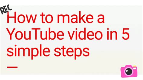 How To Make A Youtube Video In 5 Simple Stepscomplete Guide