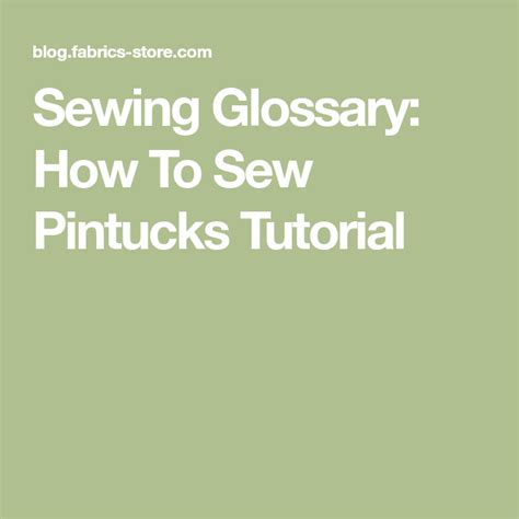 Sewing Glossary How To Sew Pintucks Tutorial The Thread Blog Pin