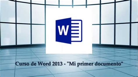 Curso De Word 2013 Mi Primer Documento Youtube