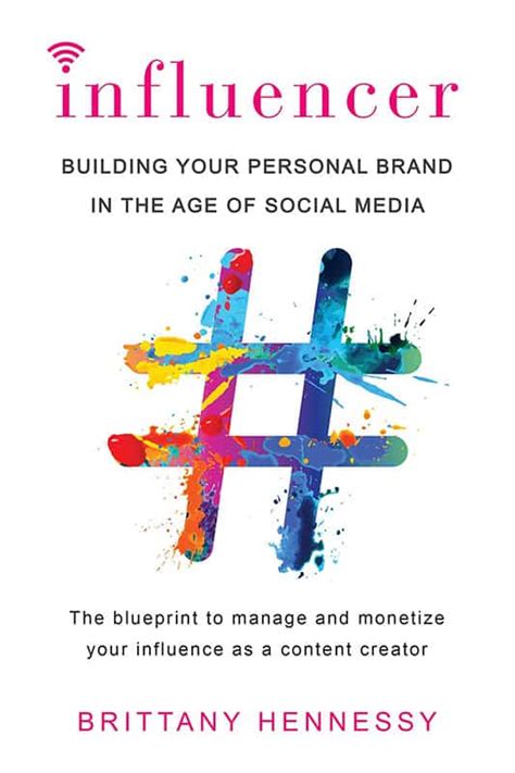 Influencer: Building Your Personal Brand in the Age of Social Media ...