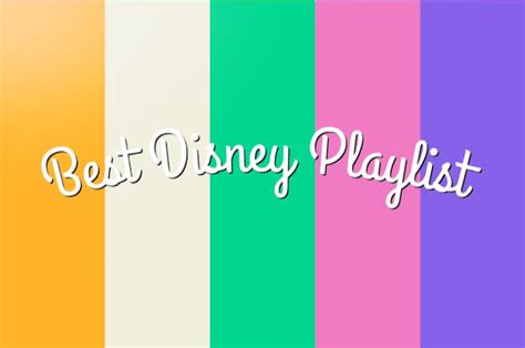 Disney Playlist Disney Songs Disney Playlist Playlist