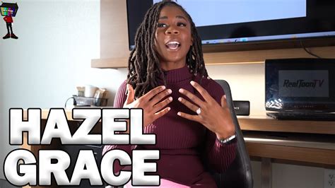 Hazel Grace “i Like It Rough Black Men Aren T In To Me” Youtube