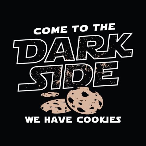 The rise of skywalker ( the black series) action figure, from the ( 2020 ) star wars / disney / hasbro action figure collection !!! Come To The Dark Side, We Have Cookies T-Shirt | SnorgTees