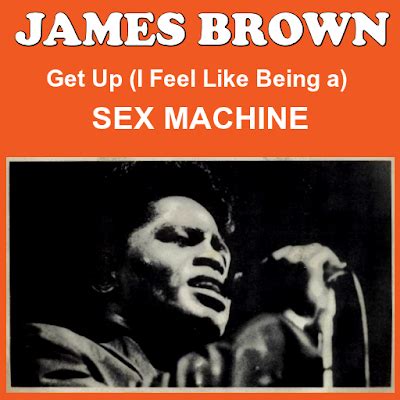Solo Ochenta James Brown Get Up I Feel Like Being A Sex Machine