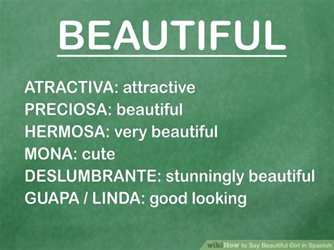 Although it is most often used when referring to a female, this phrase may also be said to a very handsome man or child. 3 Ways to Say Beautiful Girl in Spanish - wikiHow