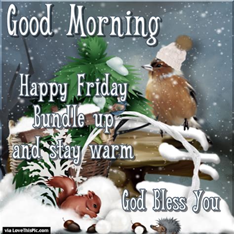 Good Morning Happy Friday Stay Warm Pictures Photos And Images For