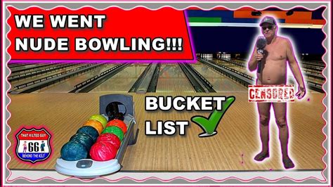 We Went Nude Bowling With 80 Others In PUBLIC YouTube