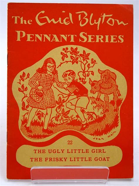 The Enid Blyton Pennant Series No 22 The Ugly Little Girl The Frisky