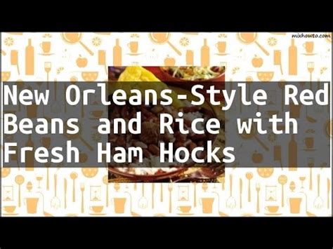 Photos of authentic new orleans red beans and rice. Recipe New Orleans-Style Red Beans and Rice with Fresh Ham Hocks - YouTube