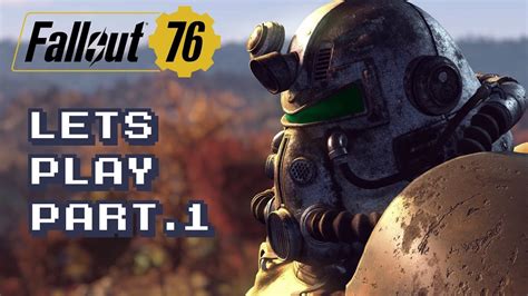 Lets Play Fallout 76 Pt1 Youtube