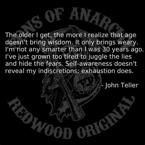 Inspirational son of anarchy quotes and saying: by John Teller | Sons of anarchy, Inspirational words of wisdom, Anarchy quotes