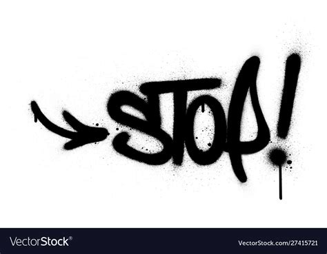 Graffiti Stop Word Sprayed In Black Over White Vector Image