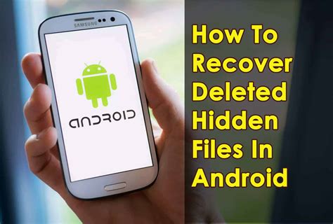Tricks On How To Recover Deleted Hidden Files In Android