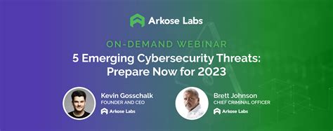 5 Emerging Cybersecurity Threats Prepare Now For 2023 Arkose Labs