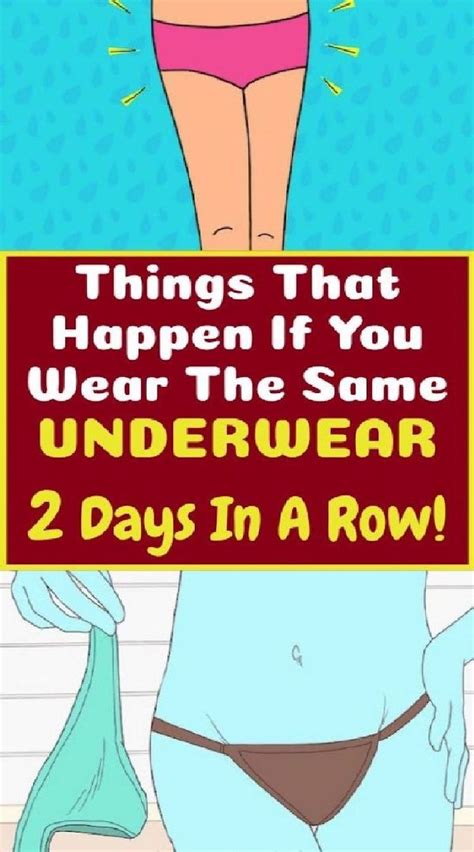 things that happen if you wear the same underwear two days in a row healthy lifestyle