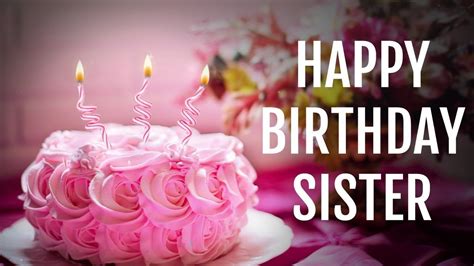Happy Birthday Wishes For Sister From Sister Happy Birthday Sister