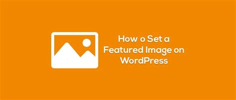 How To Set Featured Image On Post In Wordpress