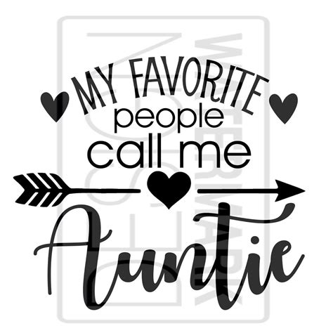 My Favorite People Call Me Auntie Cricut Silhouette Etsy