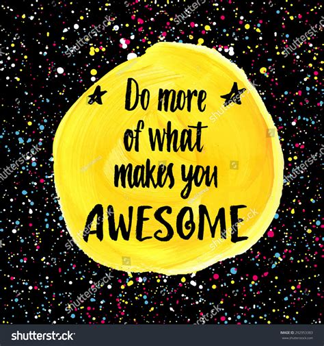 Do More Of What Makes You Awesome Hand Lettering Quote On A Creative