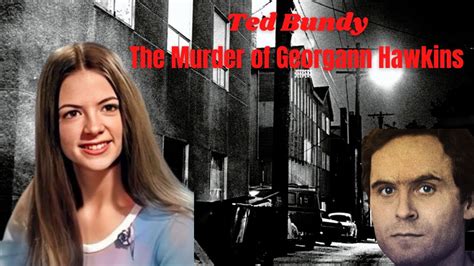 Ted Bundy The Murder Of Georgann Hawkins Youtube