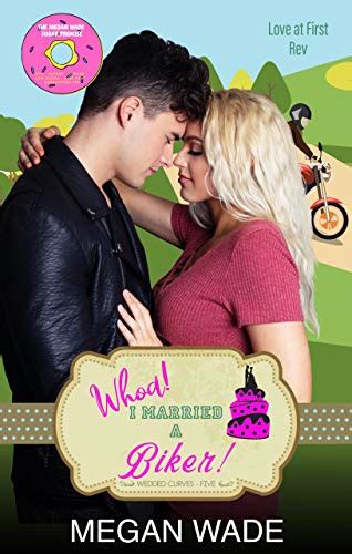 Whoa I Married A Biker A Bbw Romance Wedded Curves Book 5 Ebook Wade Megan