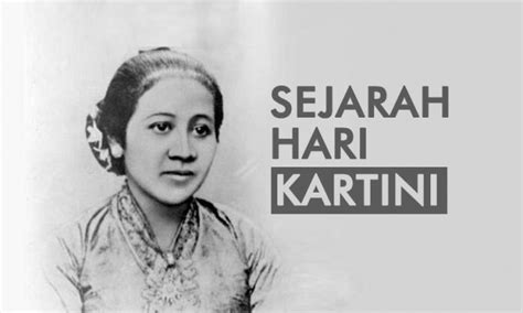Sejarah Hari Kartini 21 April Untuk Mengenang Pahlawan Wanita Menjadi