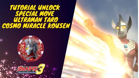 Tutorial Unlock Special Move Cosmo Miracle Kousen Ultraman Fighting