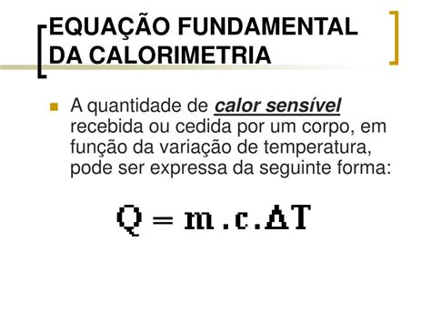 Sobre A Equação Fundamental Da Calorimetria é Incorreto Afirmar Que
