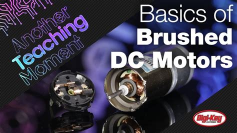 Basics Of Brushed Dc Motors Another Teaching Moment Digi Key