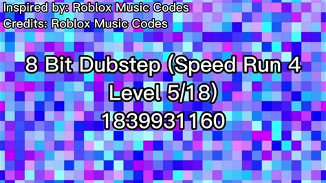 8 Bit Dubstep Speed Run 4 Level 518 Roblox Id Roblox Music Code