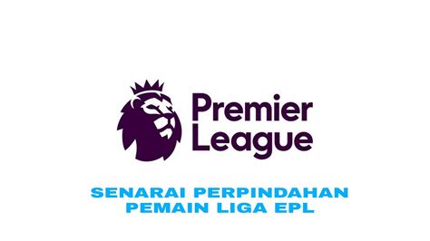 April 7, 2018 agama, informasi, panduan. Senarai Perpindahan Pemain Liga EPL 2020/2021 - MY PANDUAN