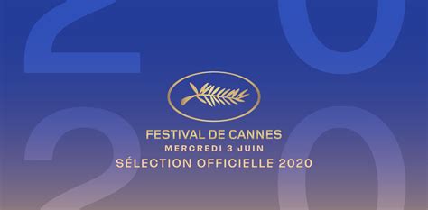 La Sélection Officielle Du Festival De Cannes 2020 Road To Cinema