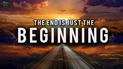 The End Is Just The Beginning Youtube