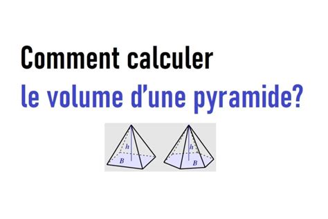 Comment Calculer Le Volume Dune Pyramide Prof Innovant