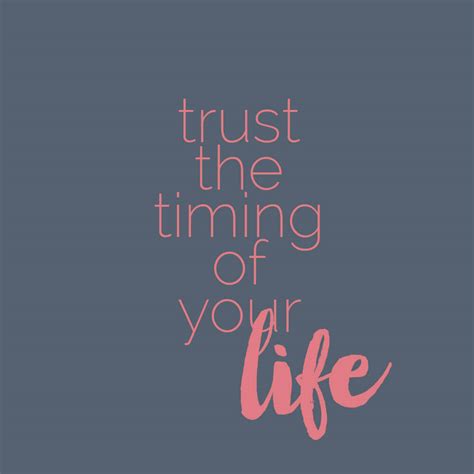 Trust The Timing Of Your Life Word This Heart Of Mine