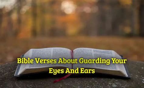 Best 45bible Verses About Guarding Your Eyes And Ears Kjv