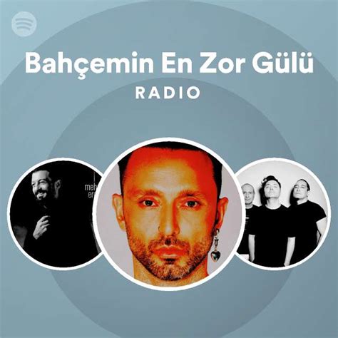 Bah Emin En Zor G L Radio Playlist By Spotify Spotify