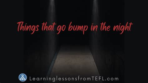 Things That Go Bump In The Night An Advanced Lesson For Halloween Learning Lessons From Tefl