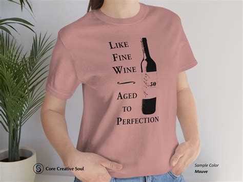 like fine wine aged to perfection 50 short sleeve t shirt etsy